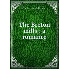 

Книга The Breton mills: a romance