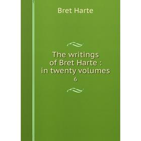 

Книга The writings of Bret Harte: in twenty volumes 6