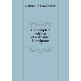 

Книга The complete writings of Nathaniel Hawthorne 17