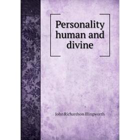 

Книга Personality human and divine