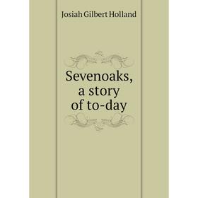 

Книга Sevenoaks, a story of to-day