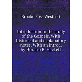 

Книга Introduction to the study of the Gospels. With historical and explanatory notes. With an introd. by Horatio B. Hackett