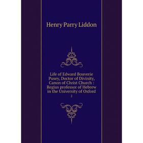 

Книга Life of Edward Bouverie Pusey, Doctor of Divinity, Canon of Christ Church: Regius professor of Hebrew in the University of Oxford 2
