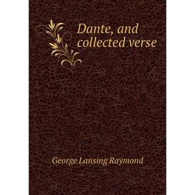 

Книга Dante, and collected verse