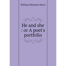 

Книга He and she: or A poet's portfolio