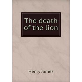 

Книга The death of the lion