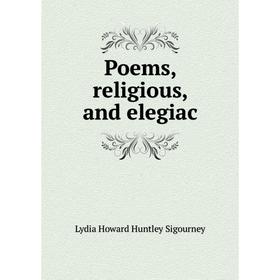 

Книга Poems, religious, and elegiac