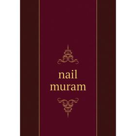 

Книга nail muram