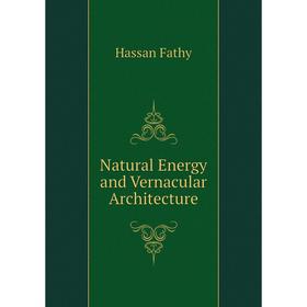 

Книга Natural Energy and Vernacular Architecture