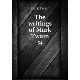 

Книга The writings of Mark Twain 34