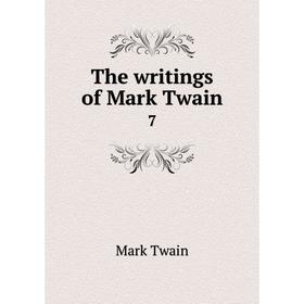 

Книга The writings of Mark Twain 7