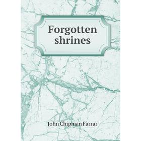 

Книга Forgotten shrines