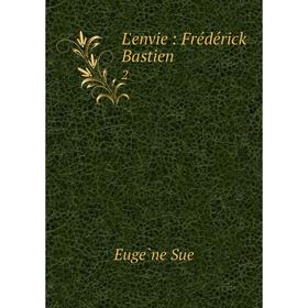 

Книга L'envie: Frédérick Bastien2