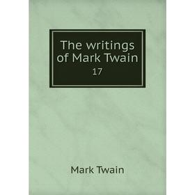 

Книга The writings of Mark Twain 17