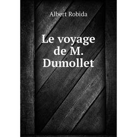 

Книга Le voyage de M Dumollet