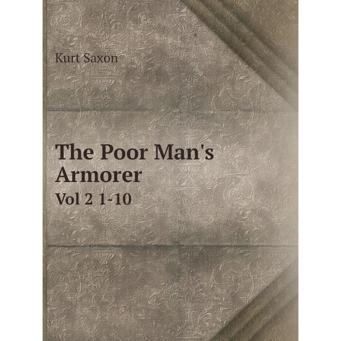 Книга The Poor Mans Armorer Vol 2 1-10 1015₽