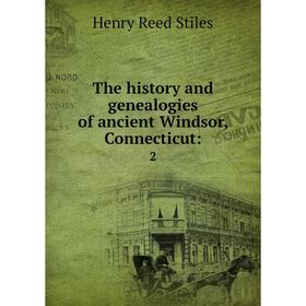 

Книга The history and genealogies of ancient Windsor, Connecticut: 2