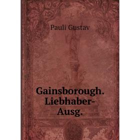 

Книга Gainsborough. Liebhaber-Ausg.