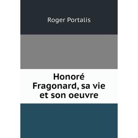 

Книга Honoré Fragonard, sa vie et son oeuvre