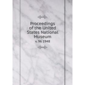 

Книга Proceedings of the United States National Museum v. 96 1948