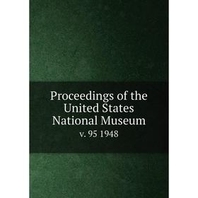 

Книга Proceedings of the United States National Museum v. 95 1948