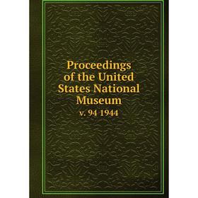 

Книга Proceedings of the United States National Museum v. 94 1944