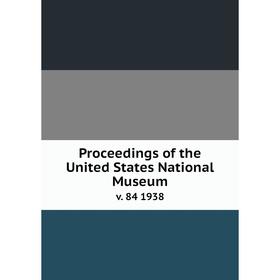 

Книга Proceedings of the United States National Museum v. 84 1938