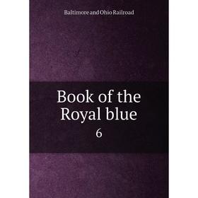 

Книга Book of the Royal blue 6