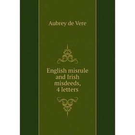 

Книга English misrule and Irish misdeeds, 4 letters