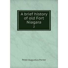 

Книга A brief history of old Fort Niagara 2