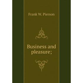 

Книга Business and pleasure;