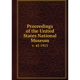 

Книга Proceedings of the United States National Museum v. 43 1913