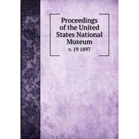 

Книга Proceedings of the United States National Museum v. 19 1897