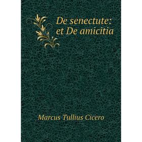 

Книга De senectute: et De amicitia