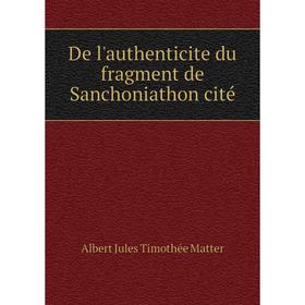 

Книга De l'authenticite du fragment de Sanchoniathon cité