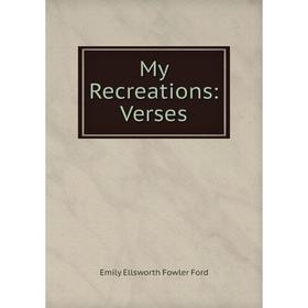 

Книга My Recreations: Verses