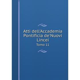 

Книга Atti dell'Accademia Pontificia de'Nuovi Lincei Tomo 11