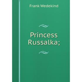 

Книга Princess Russalka;