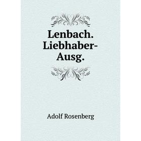

Книга Lenbach Liebhaber-Ausg