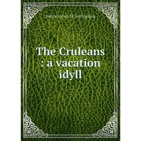

Книга The Cruleans: a vacation idyll