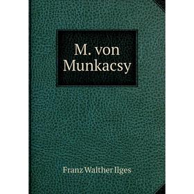 

Книга M von Munkacsy