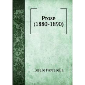 

Книга Prose (1880-1890)