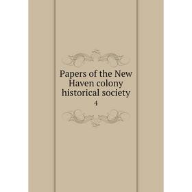 

Книга Papers of the New Haven colony historical society 4