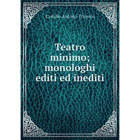 

Книга Teatro minimo; monologhi editi ed inediti