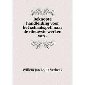 

Книга Beknopte handleiding voor het schaakspel: naar de nieuwste werken van.