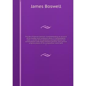 

Книга The life of Samuel Johnson. Comprehending an account of his studies and numerous works in chronological order; a series of his epistolary corres