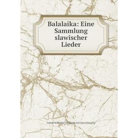 

Книга Balalaika: Eine Sammlung slawischer Lieder