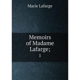 

Книга Memoirs of Madame Lafarge; 1
