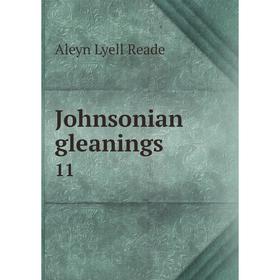

Книга Johnsonian gleanings11