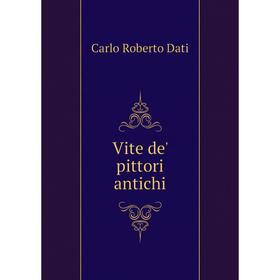 

Книга Vite de' pittori antichi